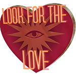 Look for the Love 